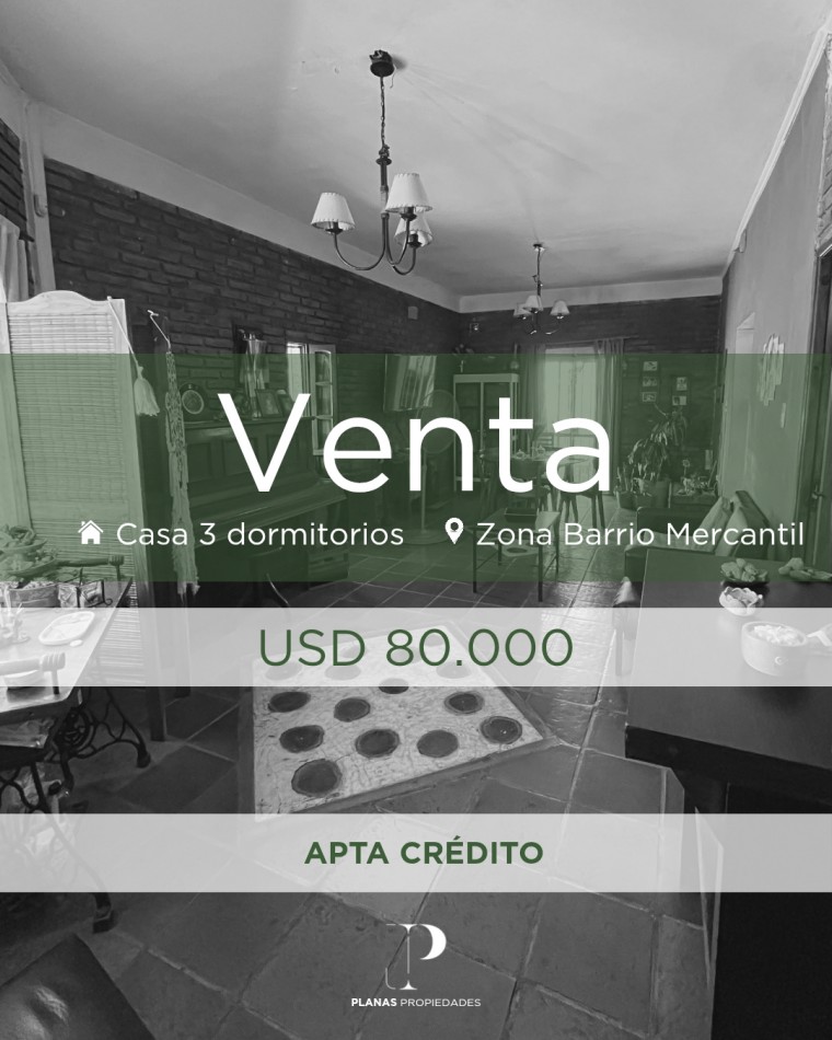 SE VENDE CASA 3 DORMITORIOS + OFICINA CON INGRESO INDEPENDIENTE - BARRIO MERCANTIL